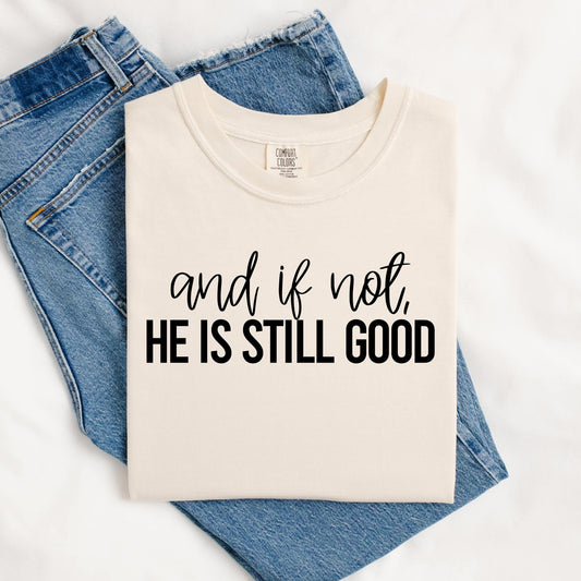 He is Still Good Tees